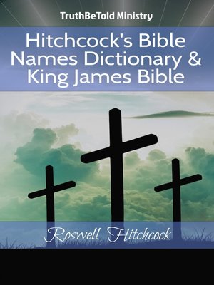 cover image of Hitchcock's Bible Names Dictionary & King James Bible